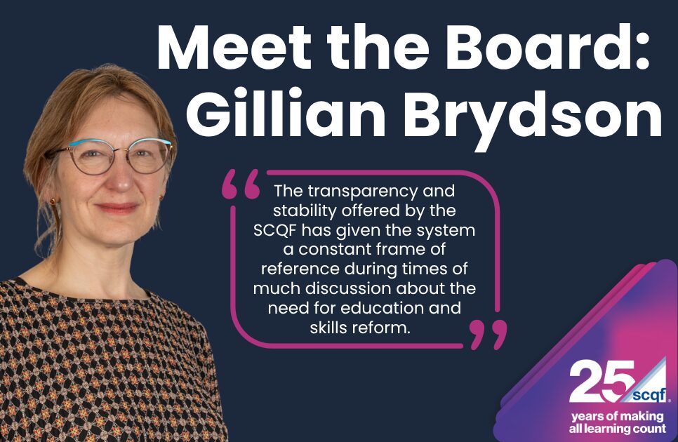 Promotional graphic for the "Meet the Board" blog series featuring a head-and-shoulders portrait of board member Gillian Brydson on a dark blue background. Large text reads: "Meet the Board: Gillian Brydson". A highlighted quotation from Gillian states: "The transparency and stability offered by the SCQF has given the system a constant frame of reference during times of much discussion about the need for education and skills reform." The SCQF 25th anniversary logo with the tagline "25 years of making all learning count" appears in the bottom-right corner.